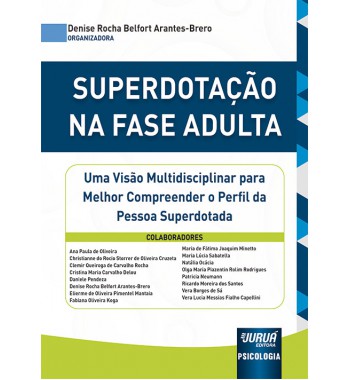 Superdotação na Fase Adulta - Uma Visão Multidisciplinar para Melhor Compreender o Perfil da Pessoa Superdotada